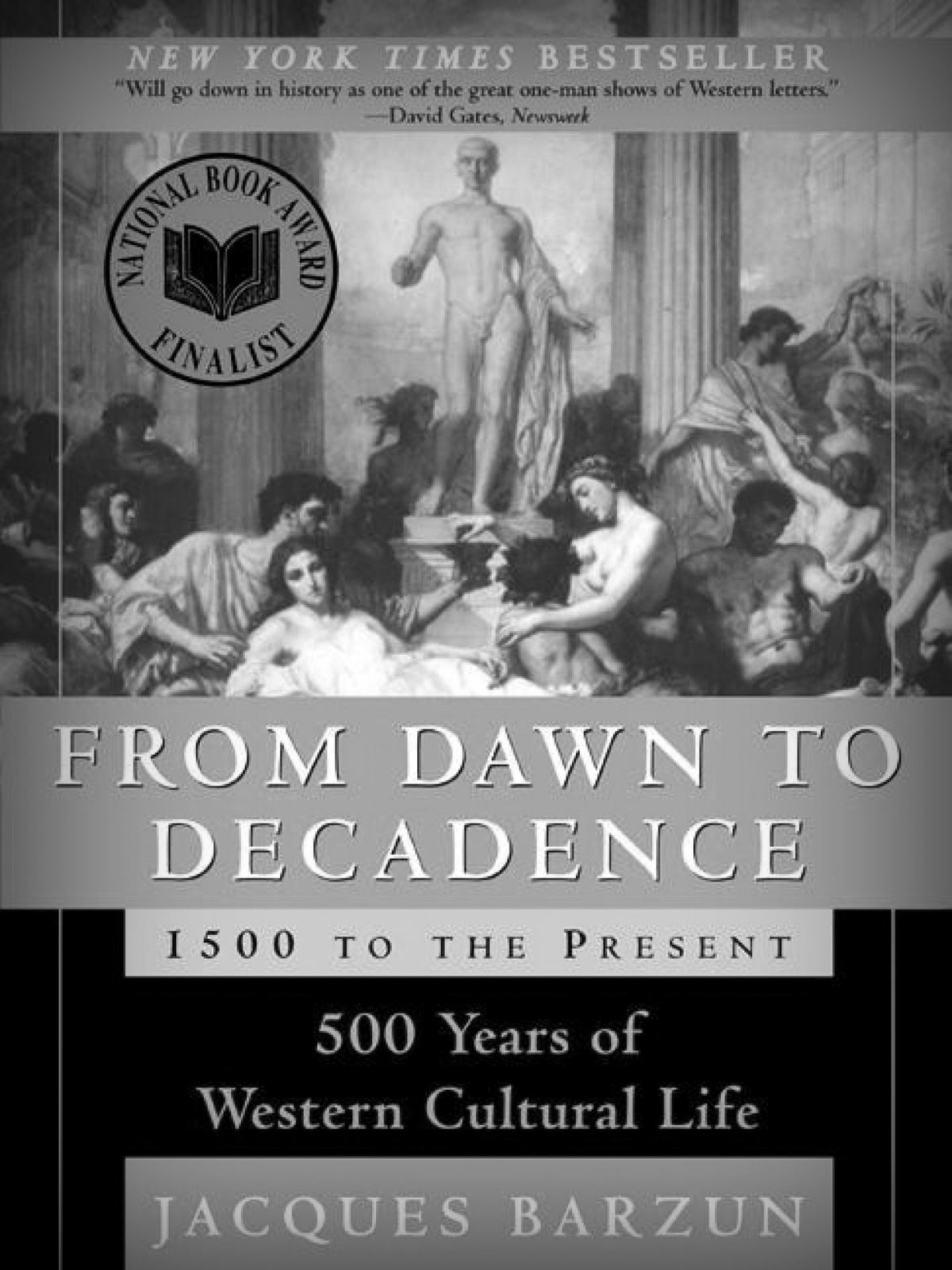 From Dawn to Decadence: 500 Years of Western Cultural Life, 1500 to the Present (2000) Book Cover